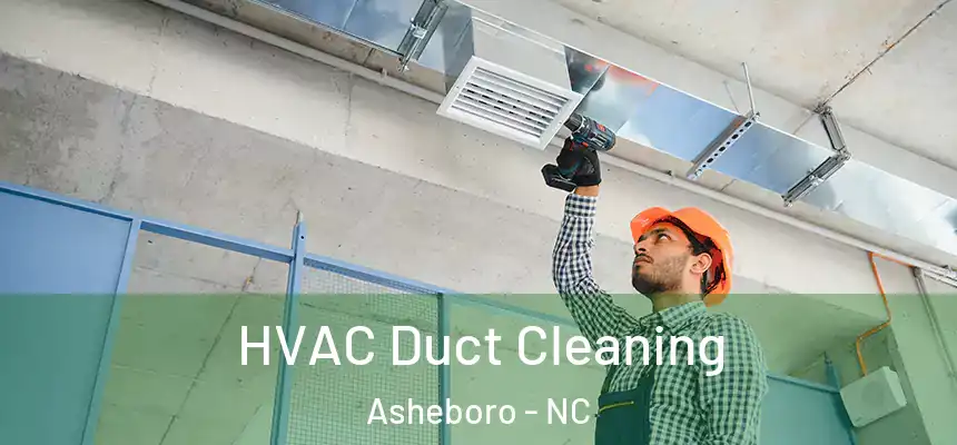  HVAC Duct Cleaning Asheboro - NC