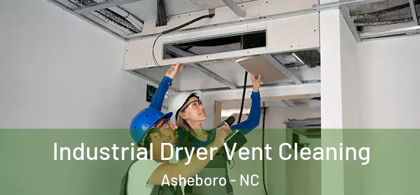  Industrial Dryer Vent Cleaning Asheboro - NC