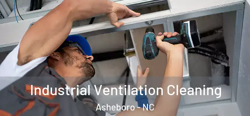  Industrial Ventilation Cleaning Asheboro - NC