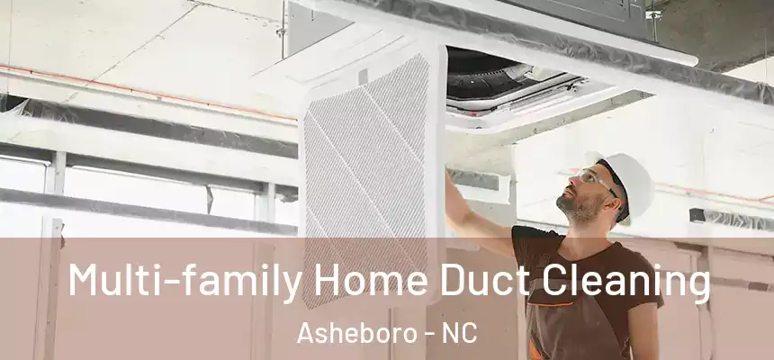  Multi-family Home Duct Cleaning Asheboro - NC