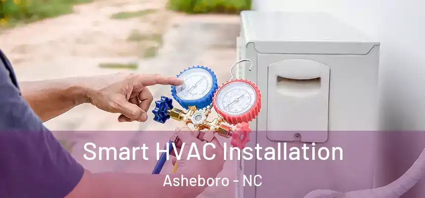  Smart HVAC Installation Asheboro - NC